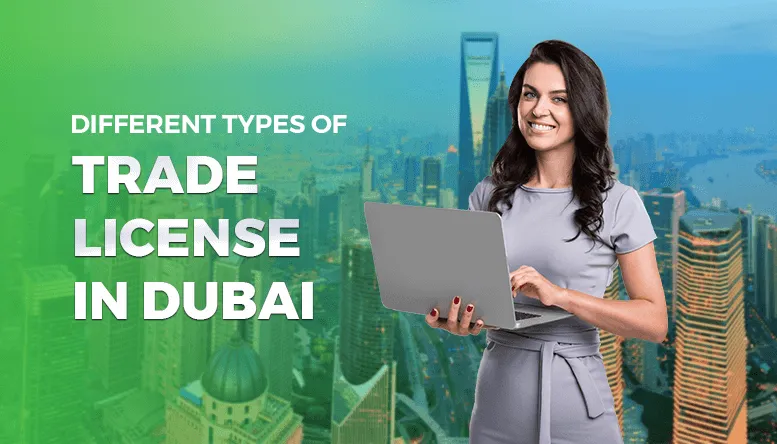 Different Types of Trade Licenses in Dubai