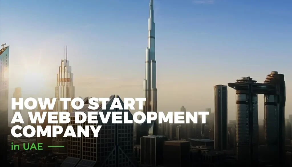 How to start a web development company in Dubai