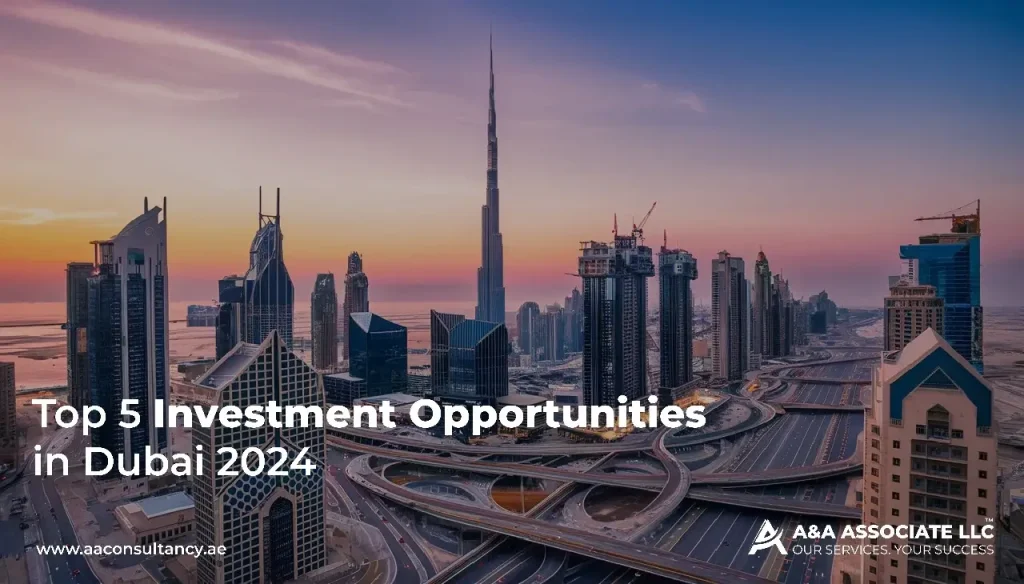 Top 5 Investment Opportunities in Dubai 2024