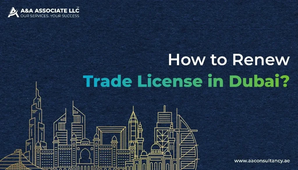 A Detailed Guide on How to Renew Trade License in Dubai