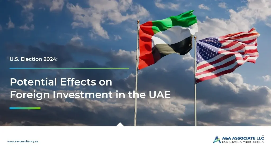 US Election 2024: Potential Effects on Foreign Investment in the UAE