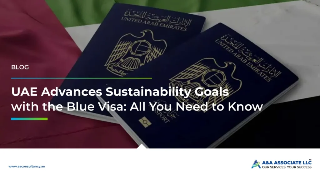 UAE Advances Sustainability Goals with the Blue Visa: All You Need to Know